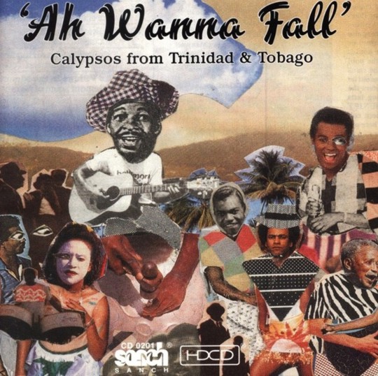 Ah Wanna Fall Calypsos from Trinidad & Tobago - Various Aritsts